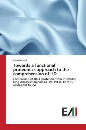 Landi |  Towards a functional proteomics approach to the comprehension of ILD | Buch |  Sack Fachmedien