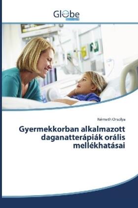 Orsolya | Gyermekkorban alkalmazott daganatterápiák orális mellékhatásai | Buch | 978-3-330-80738-9 | sack.de