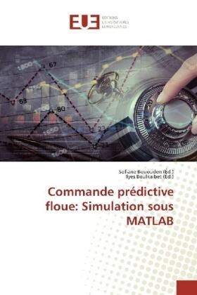 Bououden / Boulkaibet |  Commande prédictive floue: Simulation sous MATLAB | Buch |  Sack Fachmedien