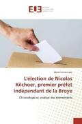 Chardonnens |  L'élection de Nicolas Kilchoer, premier préfet indépendant de la Broye | Buch |  Sack Fachmedien