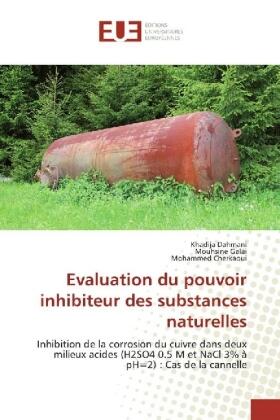 Dahmani / Galai / Cherkaoui |  Evaluation du pouvoir inhibiteur des substances naturelles | Buch |  Sack Fachmedien