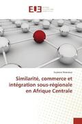 Nouwoue |  Similarité, commerce et intégration sous-régionale en Afrique Centrale | Buch |  Sack Fachmedien