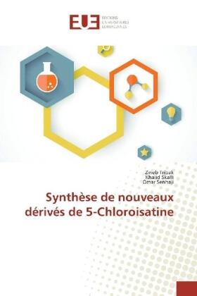 Tribak / Skalli / Senhaji |  Synthèse de nouveaux dérivés de 5-Chloroisatine | Buch |  Sack Fachmedien