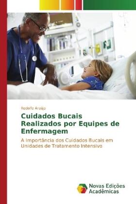 Araújo | Cuidados Bucais Realizados por Equipes de Enfermagem | Buch | 978-3-330-99745-5 | sack.de