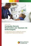 Araújo |  Cuidados Bucais Realizados por Equipes de Enfermagem | Buch |  Sack Fachmedien