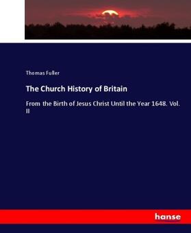 Fuller |  The Church History of Britain | Buch |  Sack Fachmedien