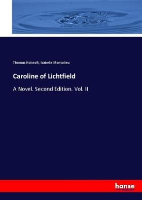 Holcroft / Montolieu |  Caroline of Lichtfield | Buch |  Sack Fachmedien
