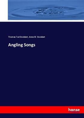 Stoddart |  Angling Songs | Buch |  Sack Fachmedien