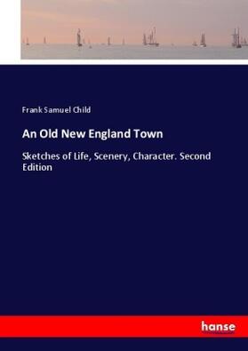 Child |  An Old New England Town | Buch |  Sack Fachmedien