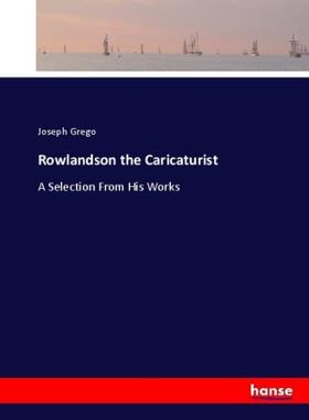 Grego |  Rowlandson the Caricaturist | Buch |  Sack Fachmedien