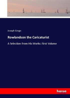 Grego |  Rowlandson the Caricaturist | Buch |  Sack Fachmedien