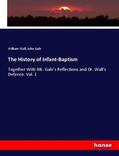 Wall / Gale |  The History of Infant-Baptism | Buch |  Sack Fachmedien