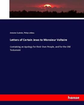 Guénée / Lefanu |  Letters of Certain Jews to Monsieur Voltaire | Buch |  Sack Fachmedien