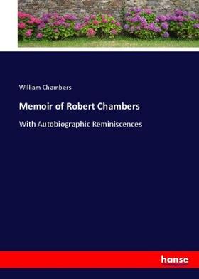 Chambers |  Memoir of Robert Chambers | Buch |  Sack Fachmedien