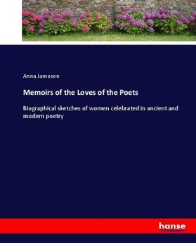 Jameson |  Memoirs of the Loves of the Poets | Buch |  Sack Fachmedien