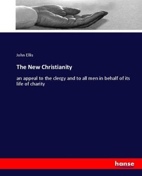 Ellis |  The New Christianity | Buch |  Sack Fachmedien
