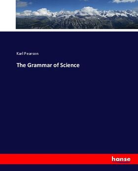 Pearson |  The Grammar of Science | Buch |  Sack Fachmedien