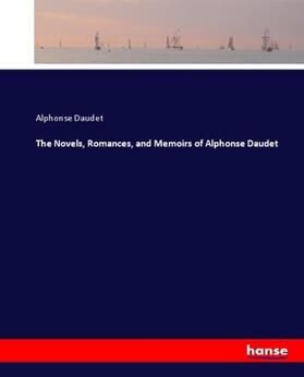Daudet | The Novels, Romances, and Memoirs of Alphonse Daudet | Buch | 978-3-337-03692-8 | www.sack.de