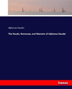 Daudet | The Novels, Romances, and Memoirs of Alphonse Daudet | Buch | 978-3-337-03695-9 | www.sack.de