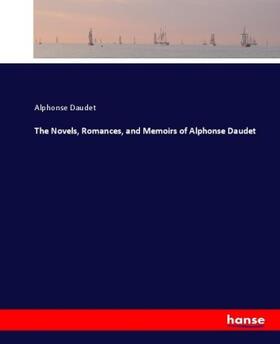 Daudet | The Novels, Romances, and Memoirs of Alphonse Daudet | Buch | 978-3-337-03697-3 | www.sack.de