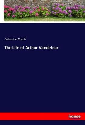 Marsh |  The Life of Arthur Vandeleur | Buch |  Sack Fachmedien