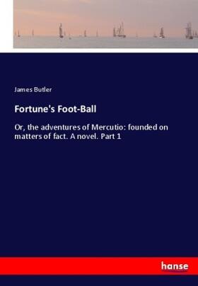 Butler |  Fortune's Foot-Ball | Buch |  Sack Fachmedien