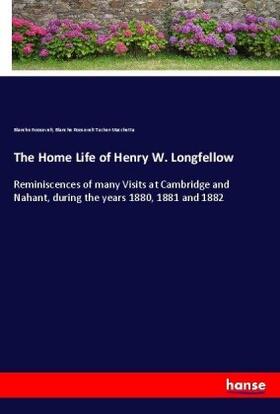 Roosevelt / Tucker-Macchetta |  The Home Life of Henry W. Longfellow | Buch |  Sack Fachmedien