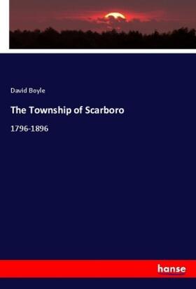 Boyle | The Township of Scarboro | Buch | 978-3-337-05952-1 | www.sack.de