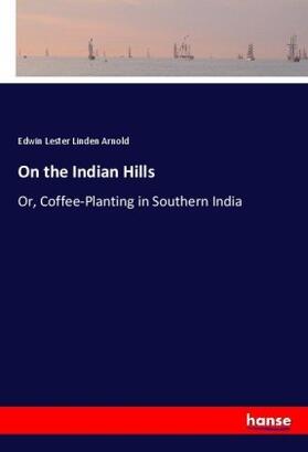 Arnold |  On the Indian Hills | Buch |  Sack Fachmedien