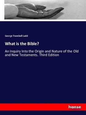 Ladd |  What is the Bible? | Buch |  Sack Fachmedien
