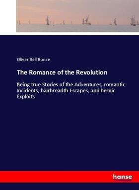 Bunce |  The Romance of the Revolution | Buch |  Sack Fachmedien