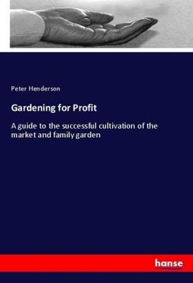 Henderson |  Gardening for Profit | Buch |  Sack Fachmedien