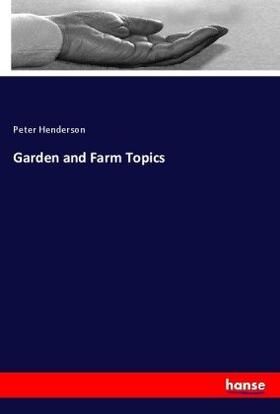 Henderson |  Garden and Farm Topics | Buch |  Sack Fachmedien