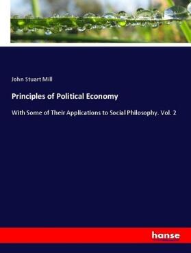 Mill |  Principles of Political Economy | Buch |  Sack Fachmedien