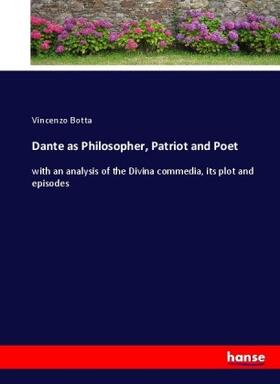 Botta |  Dante as Philosopher, Patriot and Poet | Buch |  Sack Fachmedien