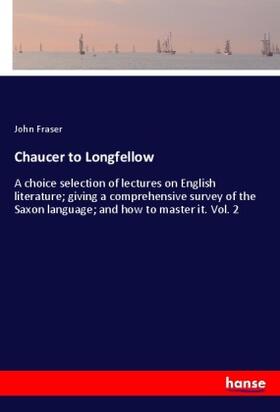 Fraser |  Chaucer to Longfellow | Buch |  Sack Fachmedien