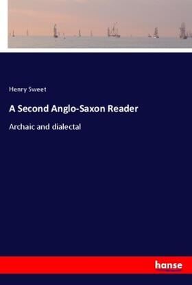 Sweet |  A Second Anglo-Saxon Reader | Buch |  Sack Fachmedien