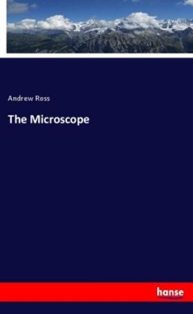 Ross |  The Microscope | Buch |  Sack Fachmedien
