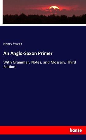 Sweet | An Anglo-Saxon Primer | Buch | 978-3-337-07829-4 | www.sack.de
