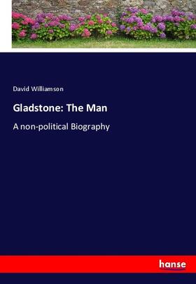 Williamson |  Gladstone: The Man | Buch |  Sack Fachmedien