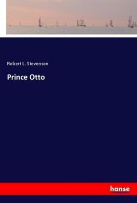 Stevenson |  Prince Otto | Buch |  Sack Fachmedien