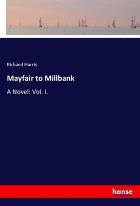 Harris |  Mayfair to Millbank | Buch |  Sack Fachmedien