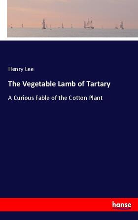 Lee |  The Vegetable Lamb of Tartary | Buch |  Sack Fachmedien
