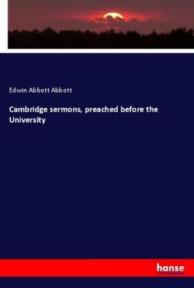 Abbott |  Cambridge sermons, preached before the University | Buch |  Sack Fachmedien