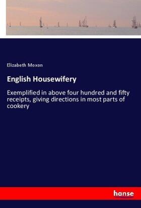 Moxon |  English Housewifery | Buch |  Sack Fachmedien