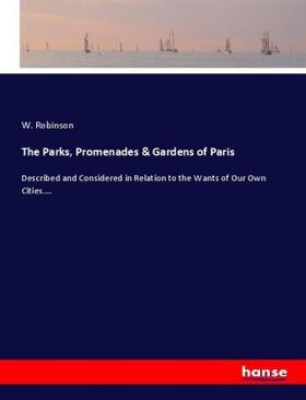Robinson |  The Parks, Promenades & Gardens of Paris | Buch |  Sack Fachmedien