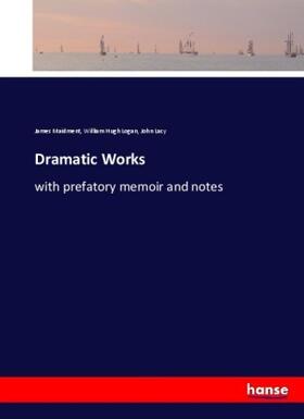 Maidment / Logan / Lacy |  Dramatic Works | Buch |  Sack Fachmedien