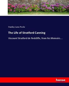 Lane-Poole |  The Life of Stratford Canning | Buch |  Sack Fachmedien