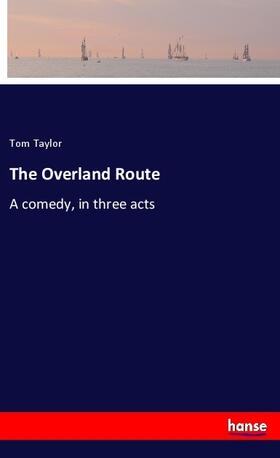 Taylor |  The Overland Route | Buch |  Sack Fachmedien