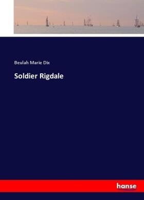 Dix |  Soldier Rigdale | Buch |  Sack Fachmedien